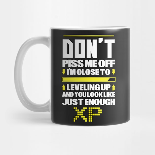 Video Games - Don't piss me off - Leveling UP T-shirt by theodoros20